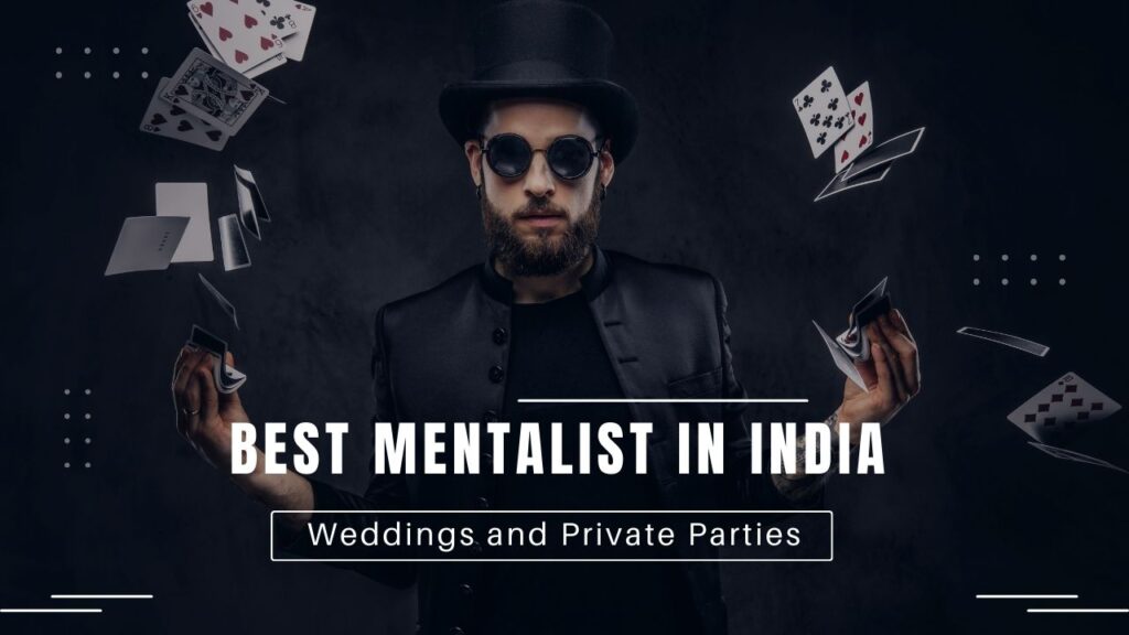 Best Mentalist in India for Weddings and Private Parties