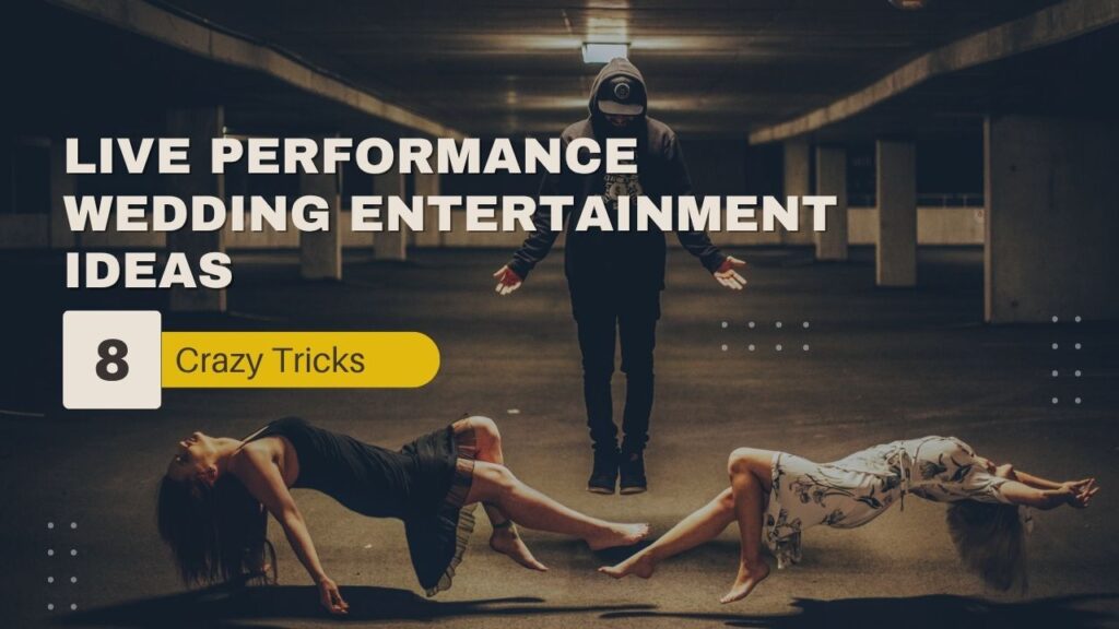 Live Performance Wedding Entertainment Ideas