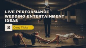 Live Performance Wedding Entertainment Ideas